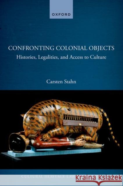 Confronting Colonial Objects Carsten (Professor of International Criminal Law and Global Justice, Professor of International Criminal Law and Global  9780192868121 Oxford University Press - książka