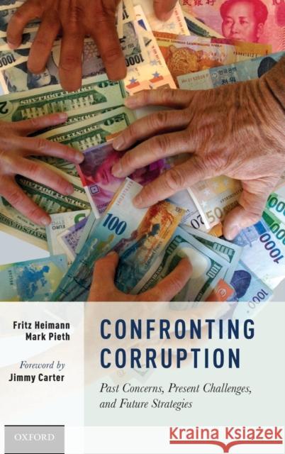 Confronting Corruption: Past Concerns, Present Challenges, and Future Strategies Fritz F. Heimann Mark Pieth 9780190458331 Oxford University Press, USA - książka