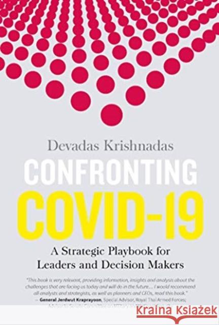 Confronting Covid-19: A Strategic Playbook for Leaders and Decision Makers Devadas Krishnadas 9789814928281 Marshall Cavendish International (Asia) Pte L - książka