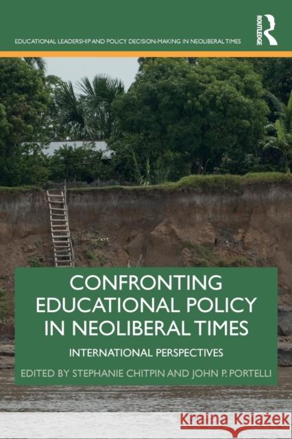 Confronting Educational Policy in Neoliberal Times: International Perspectives Stephanie Chitpin John P. Portelli 9781138556164 Routledge - książka