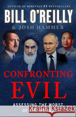 Confronting Evil: Assessing the Worst of the Worst Bill O'Reilly Josh Hammer 9781420528800 Thorndike Press Large Print - książka