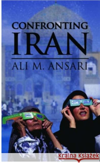 Confronting Iran : The Failure of American Foreign Policy and the Roots of Mistrust Ali M. Ansari 9781850658092  - książka