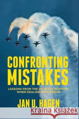 Confronting Mistakes: Lessons from the Aviation Industry When Dealing with Error Hagen, J. 9781349446551 Palgrave Macmillan - książka