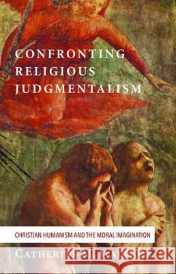 Confronting Religious Judgmentalism Catherine M. Wallace 9781498228879 Cascade Books - książka