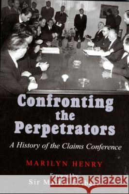 Confronting the Perpetrators: A History of the Claims Conference Marylin Henry 9780853036296 VALLENTINE MITCHELL & CO LTD - książka