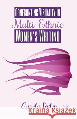 Confronting Visuality in Multi-Ethnic Women's Writing Angela Laflen A. Laflen 9781349489770 Palgrave MacMillan - książka