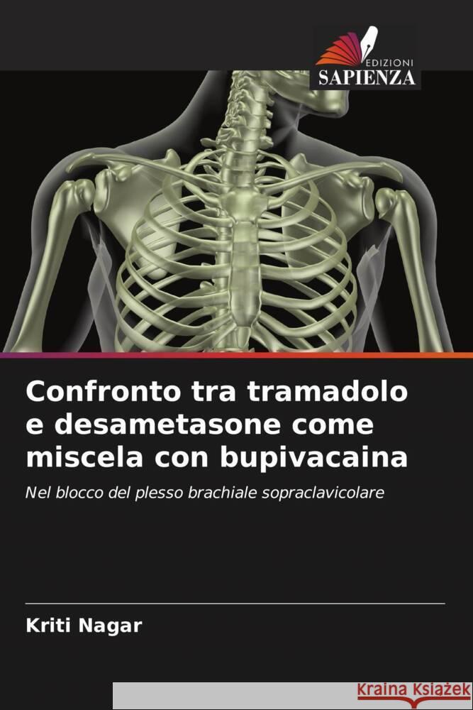 Confronto tra tramadolo e desametasone come miscela con bupivacaina Nagar, Kriti 9786206297000 Edizioni Sapienza - książka