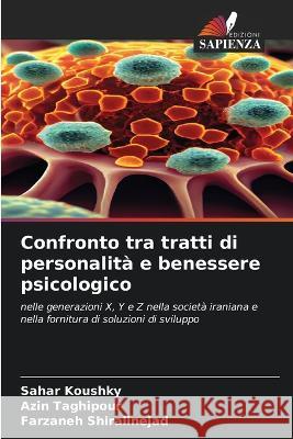 Confronto tra tratti di personalita e benessere psicologico Sahar Koushky Azin Taghipour Farzaneh Shiralinejad 9786206199328 Edizioni Sapienza - książka