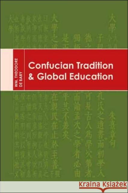 Confucian Tradition and Global Education William Theodore D Wm Theodore D 9780231141208 Chinese University Press - książka