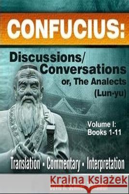 Confucius: Discussions/Conversations, or The Analects [Lun-yu], Volume I Schiller, David R. 9780981748313 Saga Virtual Publishers - książka