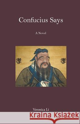 Confucius Says Veronica Li 9781622460175 Homa & Sekey Books - książka