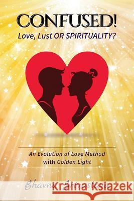 Confused! Love, Lust or Spirituality?: 