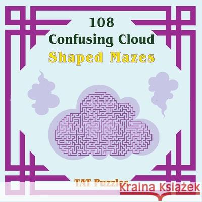 Confusing Cloud Shaped Mazes Tat Puzzles Margaret Gregory 9781923623200 Tried and Trusted Indie Publishing - książka