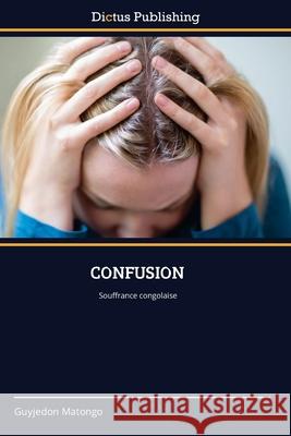 CONFUSION Matongo, Guyjedon 9786208860387 Dictus Publishing - książka