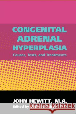 Congenital Adrenal Hyperplasia John Hewit Michelle Gabat 9781461072461 Createspace - książka