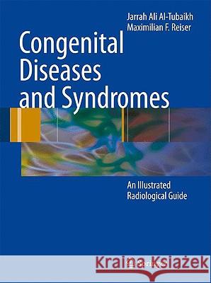 Congenital Diseases and Syndromes: An Illustrated Radiological Guide Al-Tubaikh, Jarrah Ali 9783642001598 Springer - książka