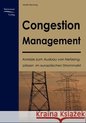 Congestion Management Benning, Martin   9783937686851 Europäischer Hochschulverlag - książka