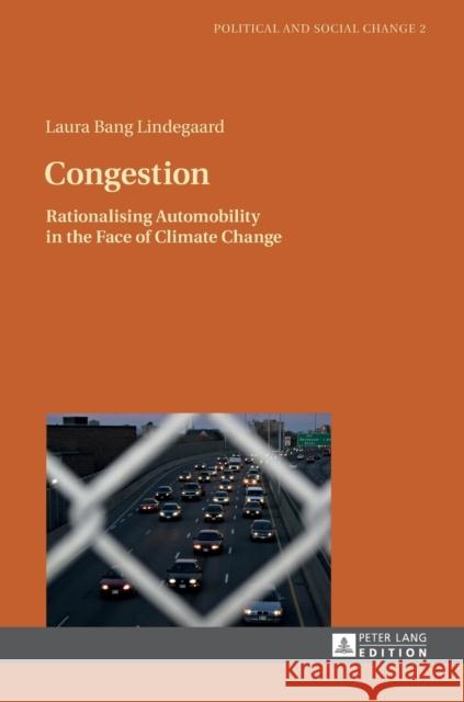 Congestion: Rationalising Automobility in the Face of Climate Change García Agustín, Óscar 9783631666630 Peter Lang AG - książka