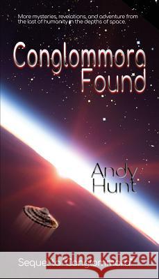 Conglommora Found Andy Hunt 9780999256022 Cyclotron Press (WWW.Cyclotronpress.Com) - książka