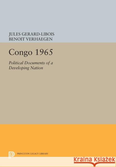 Congo 1965: Political Documents of a Developing Nation Gerard–libois, Jules; Verhaegen, Benoit 9780691623146 John Wiley & Sons - książka