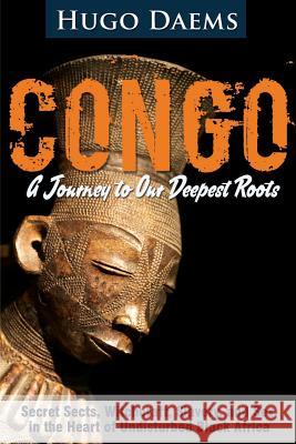 Congo: A Journey to Our Deepest Roots Hugo Daems 9781948828673 Hugo Daems - książka