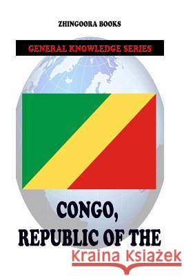 Congo, Republic of the Zhingoora Books 9781477556306 Createspace - książka