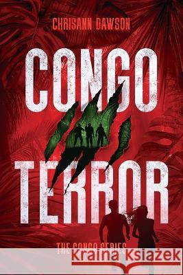 Congo Terror Chrisann Dawson Chris Elston Andrea Elston 9781953158949 Shine-A-Light Press - książka