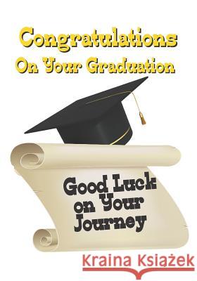 Congratulations on Your Graduation: Good Luck on Your Journey Tiffany Wilson 9781093914238 Independently Published - książka