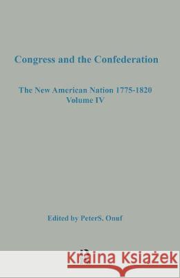 Congress & the Confederation Peter S. Onuf 9780815304395 Routledge - książka