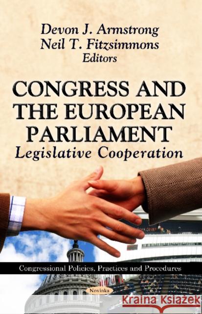 Congress & the European Parliament: Legislative Co-operation Devon J Armstrong, Neil T Fitzsimmons 9781621007487 Nova Science Publishers Inc - książka