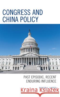 Congress and China Policy Robert G. Sutter 9781666929485 Lexington Books - książka