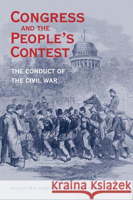 Congress and the People's Contest: The Conduct of the Civil War Paul Finkelman Donald R. Kennon 9780821423059 Ohio University Press - książka