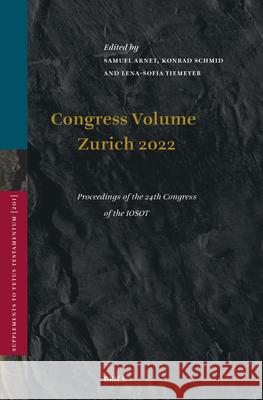 Congress Volume Zurich 2022: Proceedings of the 24th Congress of the Iosot Samuel Arnet Konrad Schmid Lena-Sofia Tiemeyer 9789004740464 Brill - książka