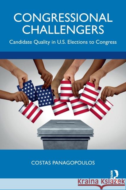 Congressional Challengers: Candidate Quality in U.S. Elections to Congress Panagopoulos, Costas 9780367754419 Routledge - książka