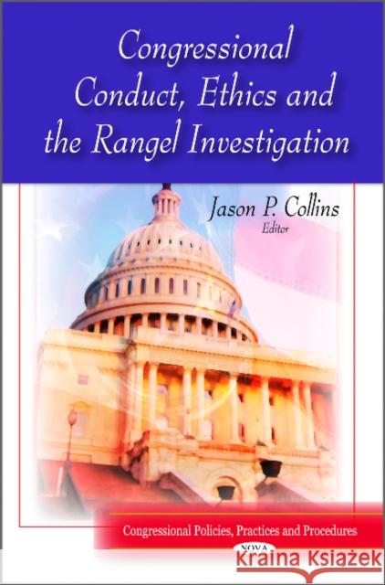 Congressional Conduct, Ethics & the Rangel Investigation Jason P Collins 9781611220551 Nova Science Publishers Inc - książka