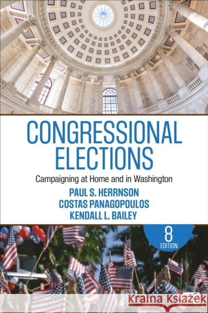 Congressional Elections: Campaigning at Home and in Washington Paul S. Herrnson Costas Panagopoulos Kendall L. Bailey 9781544323084 CQ Press - książka