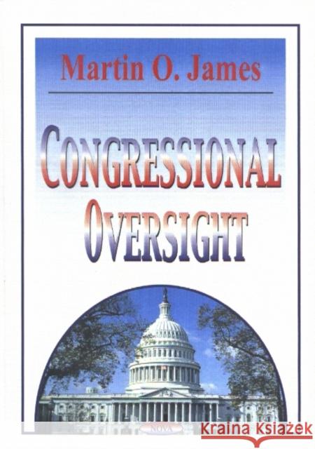 Congressional Oversight Martin O James 9781590333013 Nova Science Publishers Inc - książka