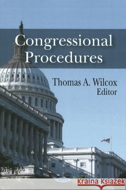 Congressional Procedures Thomas A Wilcox 9781606925553 Nova Science Publishers Inc - książka