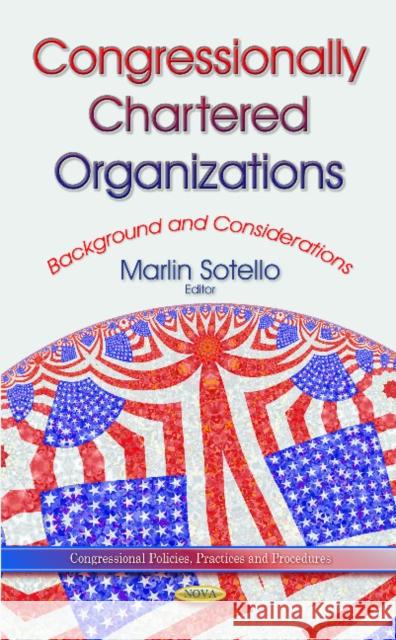 Congressionally Chartered Organizations: Background & Considerations Marlin Sotello 9781631172595 Nova Science Publishers Inc - książka