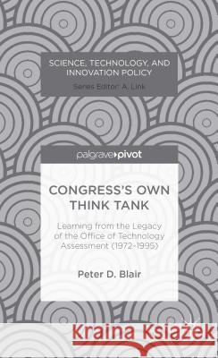 Congress's Own Think Tank: Learning from the Legacy of the Office of Technology Assessment (1972-1995) Blair, P. 9781137360892 Palgrave Pivot - książka