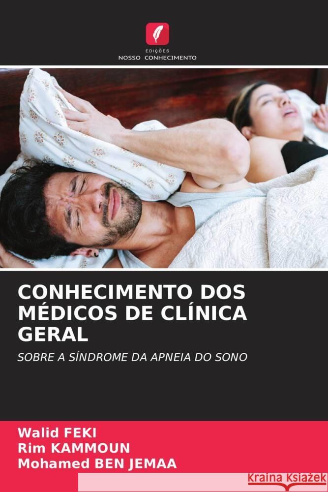 Conhecimento DOS M?dicos de Cl?nica Geral Walid Feki Rim Kammoun Mohamed Be 9786207414420 Edicoes Nosso Conhecimento - książka