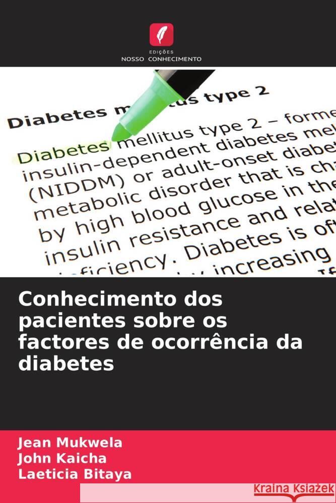 Conhecimento dos pacientes sobre os factores de ocorrência da diabetes Mukwela, Jean, Kaicha, John, Bitaya, Laeticia 9786204355856 Edicoes Nosso Conhecimento - książka