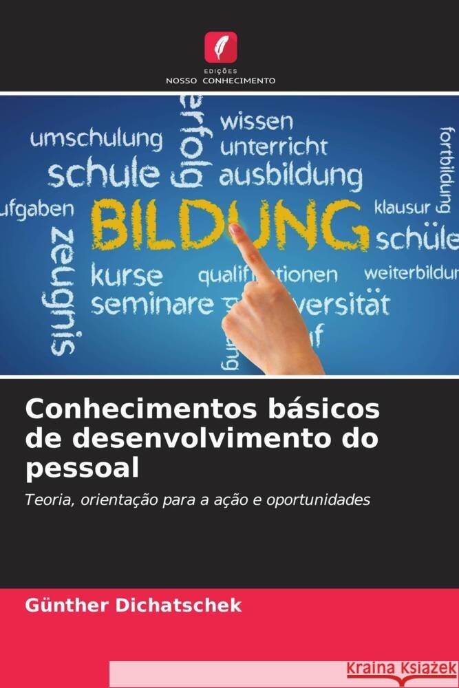 Conhecimentos básicos de desenvolvimento do pessoal Dichatschek, Günther 9786207065769 Edições Nosso Conhecimento - książka