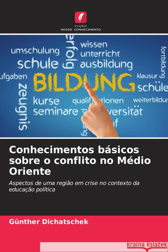 Conhecimentos b?sicos sobre o conflito no M?dio Oriente G?nther Dichatschek 9786206662099 Edicoes Nosso Conhecimento - książka