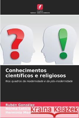 Conhecimentos cientificos e religiosos Ruben Gonzalez Norma Leticia Cabrera Herminia Mendoza 9786205870242 Edicoes Nosso Conhecimento - książka