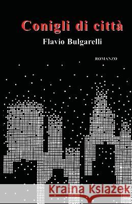 Conigli di città Bulgarelli, Flavio 9781493768882 Createspace - książka