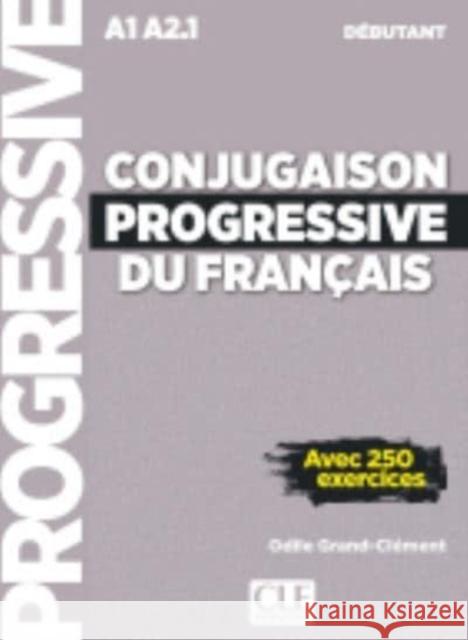 Conjugaison progressive du francais - Niveau debutant (A1/A2) + CD Odile Grand-Clement 9782090384437 Cle International - książka