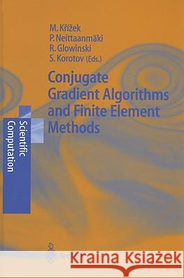 Conjugate Gradient Algorithms and Finite Element Methods Michal Krizek, Pekka Neittaanmäki, Roland Glowinski, Sergey Korotov 9783540213192 Springer-Verlag Berlin and Heidelberg GmbH &  - książka