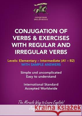 Conjugation of Verbs & Exercises with Regular and Irregular Verbs Janggikor Wigger 9783905936100 Janggikor Wigger - książka