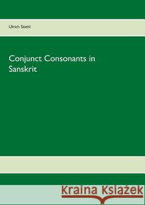 Conjunct Consonants in Sanskrit Ulrich Stiehl 9783743133679 Books on Demand - książka